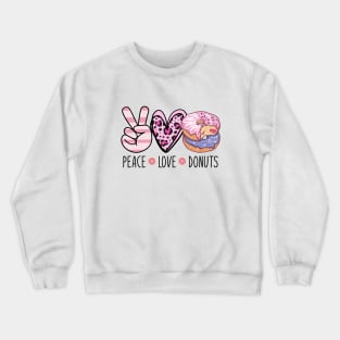 Peace Love Donuts Chocolate Funny Girls Women Doughnut Lover Crewneck Sweatshirt